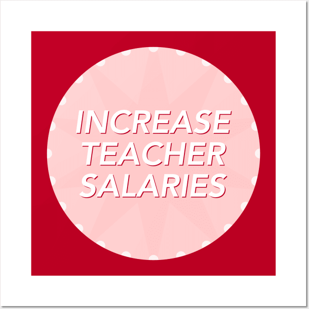 Increase Teacher Salary - Fair Pay For Teachers Wall Art by Football from the Left